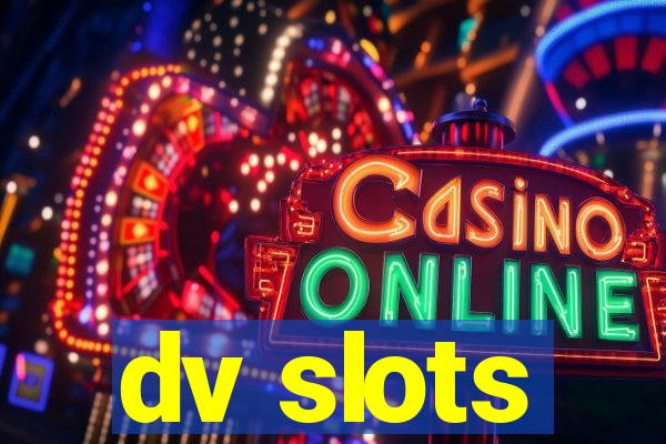 dv slots